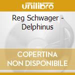 Reg Schwager - Delphinus cd