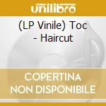 (LP Vinile) Toc - Haircut vinile