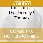 Ian Harris - The Journey'S Threads cd