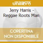 Jerry Harris - Reggae Roots Man cd