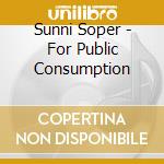 Sunni Soper - For Public Consumption cd