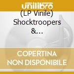 (LP Vinile) Shocktroopers & Shocktroopers - Shocktroopers / I.D.F.K. (Split) lp vinile di Shocktroopers & Shocktroopers