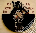 Billy White Jr. - It's About Time cd