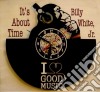 Billy White Jr. - It's About Time cd