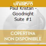 Paul Kristan - Goodnight Suite #1 cd