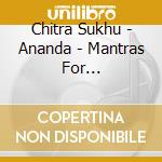 Chitra Sukhu - Ananda - Mantras For Manifesting Happiness cd