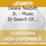 Deane Nesbitt Jr. - Music In Search Of A Movie cd musicale di Deane Nesbitt Jr.