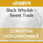 Black Whydah - Sweet Trade cd