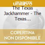 The Texas Jackhammer - The Texas Jackhammer cd