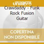 Crawdaddy - Funk Rock Fusion Guitar cd