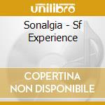 Sonalgia - Sf Experience cd