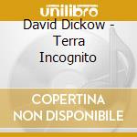 David Dickow - Terra Incognito cd
