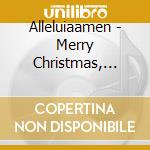 Alleluiaamen - Merry Christmas, Jesus! cd