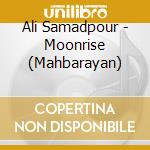 Ali Samadpour - Moonrise (Mahbarayan) cd