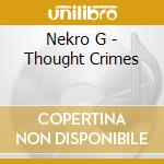 Nekro G - Thought Crimes cd