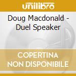 Doug Macdonald - Duel Speaker cd