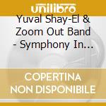 Yuval Shay-El & Zoom Out Band - Symphony In Jazz Mode cd