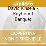 David Kinsela - Keyboard Banquet cd