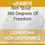 Ben Stout - 360 Degrees Of Freedom cd