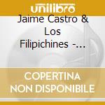 Jaime Castro & Los Filipichines - 20 Anos cd