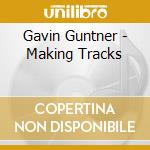 Gavin Guntner - Making Tracks