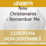 New Christianaires - Remember Me cd