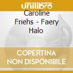 Caroline Friehs - Faery Halo cd