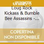 Loug Rock Kickass & Bumble Bee Assassins - Loug 3-D The Continuing Adventures cd