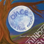 David Nelson - Once In A Blue Moon cd