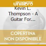 Kevin L. Thompson - A Guitar For Christmas cd