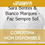 Sara Bentes & Bianco Marques - Faz Sempre Sol cd