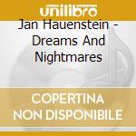Jan Hauenstein - Dreams And Nightmares cd