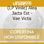 (LP Vinile) Alea Jacta Est - Vae Victis vinile