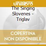 The Singing Slovenes - Triglav cd