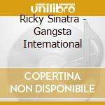 Ricky Sinatra - Gangsta International cd