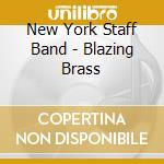 New York Staff Band - Blazing Brass cd musicale di New York Staff Band
