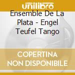Ensemble De La Plata - Engel Teufel Tango cd