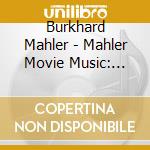 Burkhard Mahler - Mahler Movie Music: Cinematic & Classic Edition 1 cd