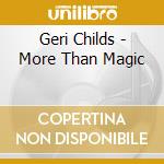 Geri Childs - More Than Magic cd