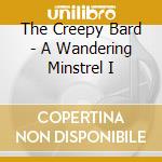 The Creepy Bard - A Wandering Minstrel I cd musicale di The Creepy Bard