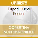 Tripod - Devil Feeder cd