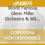 World Famous Glenn Miller Orchestra & Wil Salden (The) - Christmas: A Sleighride Through Glenn Miller cd musicale di World Famous Glenn Miller Orchestra & Wil Salden (The)