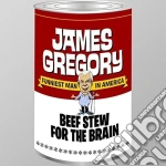 James Gregory - Beef Stew For The Brain cd