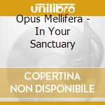 Opus Mellifera - In Your Sanctuary cd