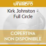Kirk Johnston - Full Circle cd