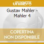 Gustav Mahler - Mahler 4 cd musicale di Gustav Mahler