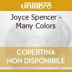 Joyce Spencer - Many Colors