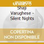 Shaji Varughese - Silent Nights cd