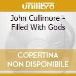 John Cullimore - Filled With Gods cd