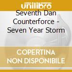 Seventh Dan Counterforce - Seven Year Storm cd